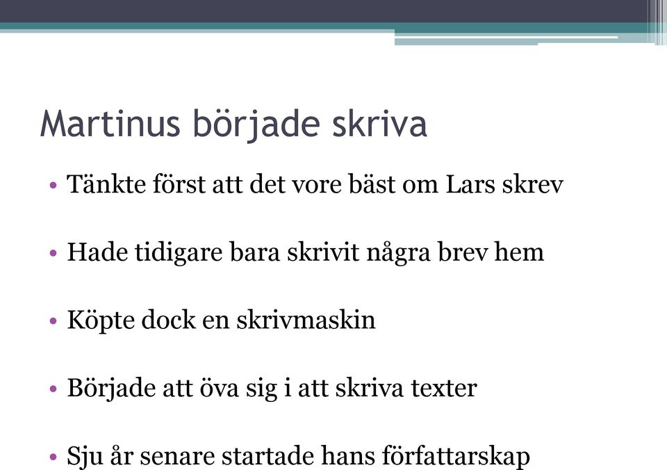 hem Köpte dock en skrivmaskin Började att öva sig i