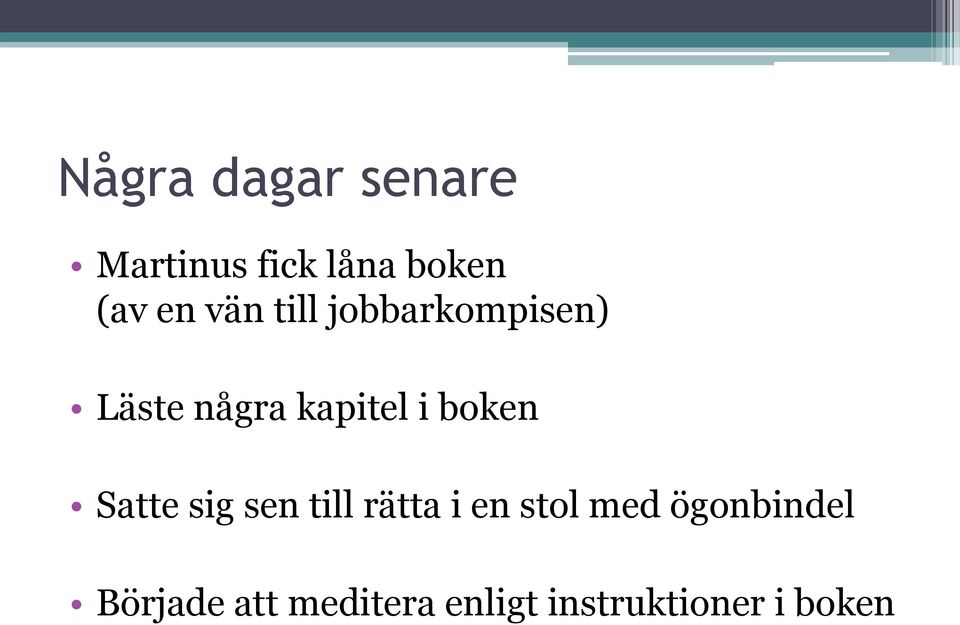 boken Satte sig sen till rätta i en stol med