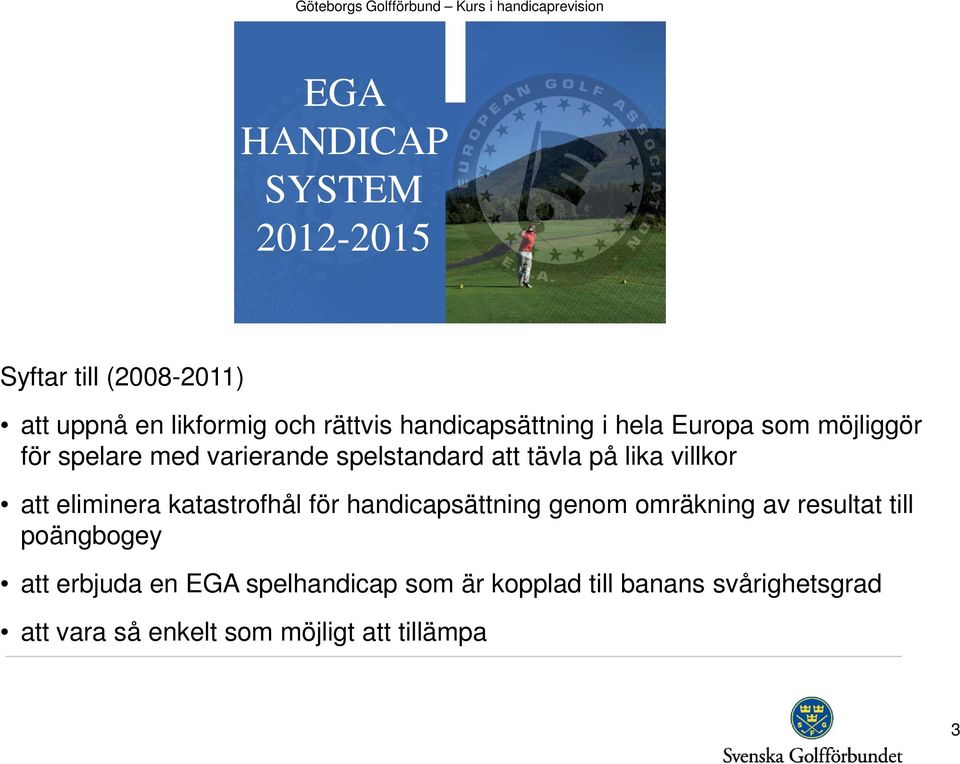 villkor att eliminera katastrofhål för handicapsättning genom omräkning av resultat till poängbogey