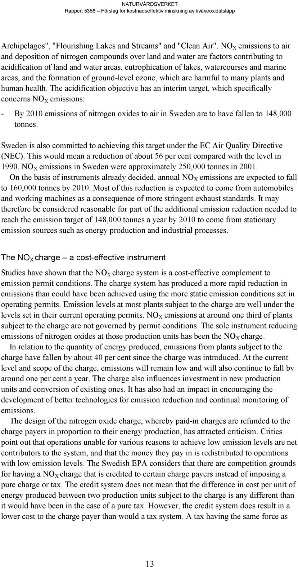 areas, and the formation of ground-level ozone, which are harmful to many plants and human health.