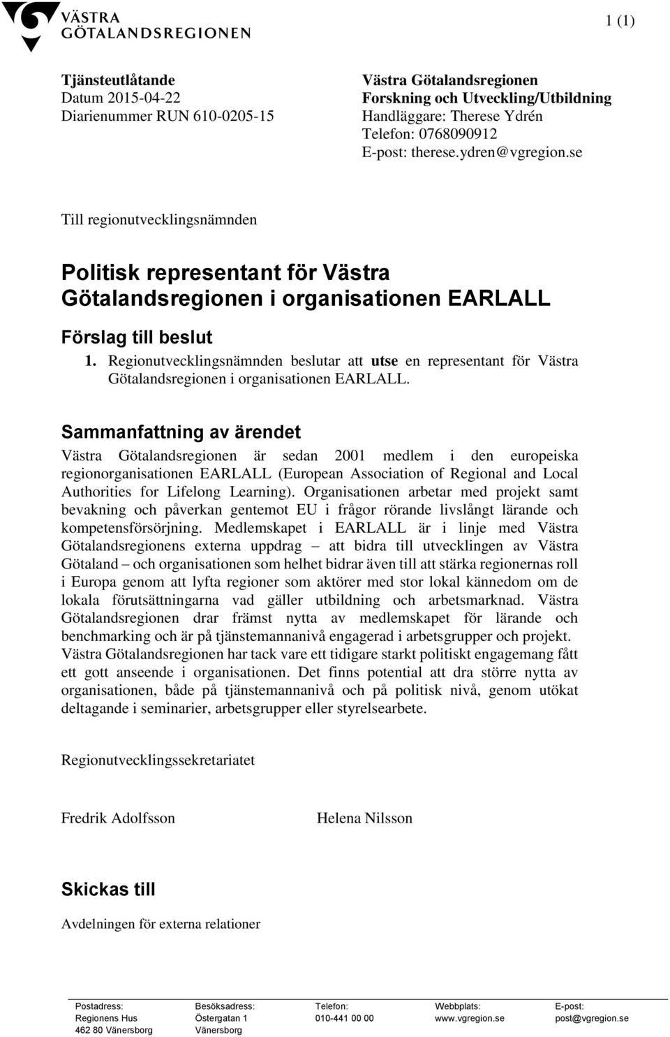 Regionutvecklingsnämnden beslutar att utse en representant för Västra Götalandsregionen i organisationen EARLALL.