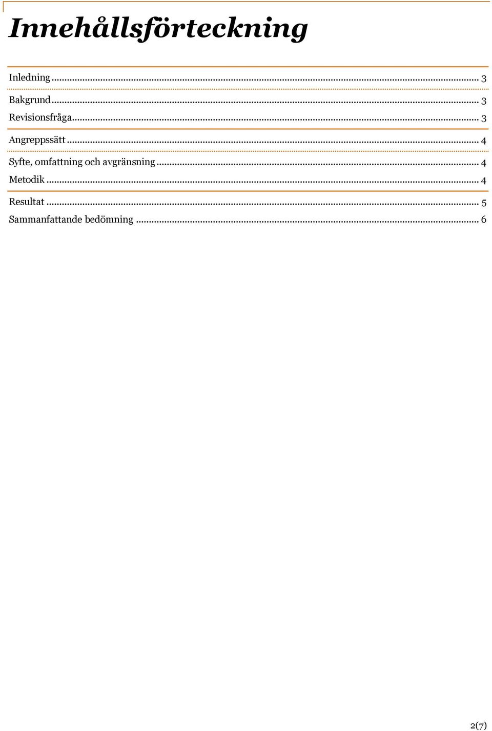 .. 4 Syfte, omfattning och avgränsning.