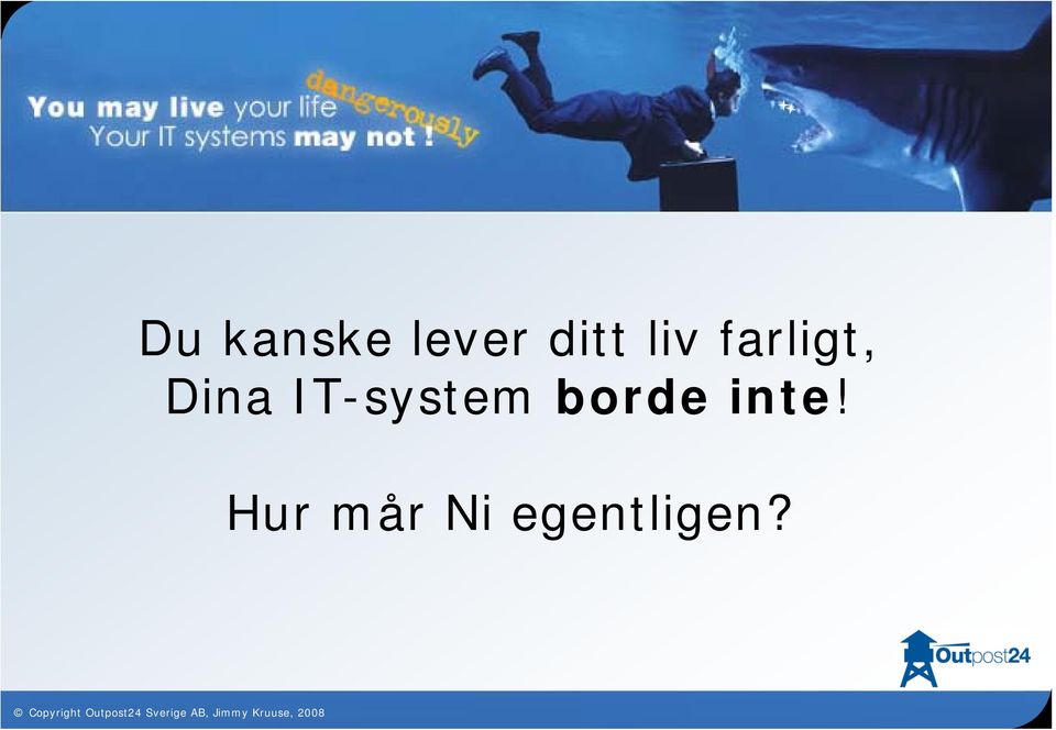 IT-system borde inte!