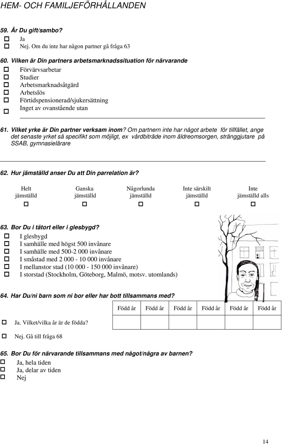 Vilket yrke är Din partner verksam inom?