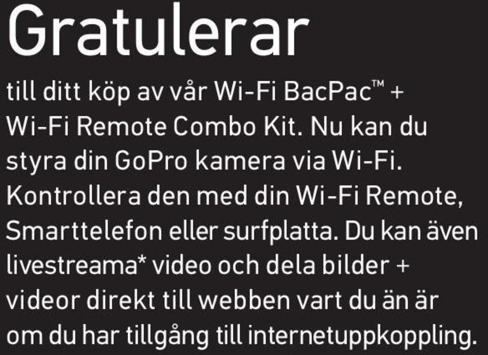 Kontrollera den med din Wi-Fi Remote, Smarttelefon eller surfplatta.