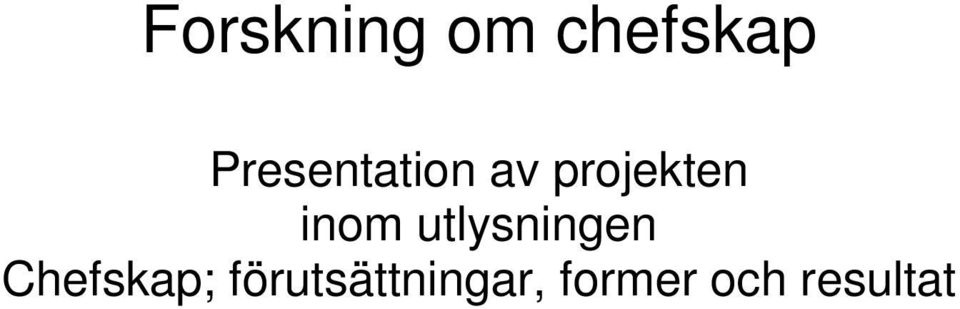 inom utlysningen Chefskap;