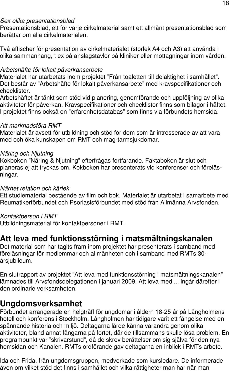 Arbetshäfte för lokalt påverkansarbete Materialet har utarbetats inom projektet Från toaletten till delaktighet i samhället.