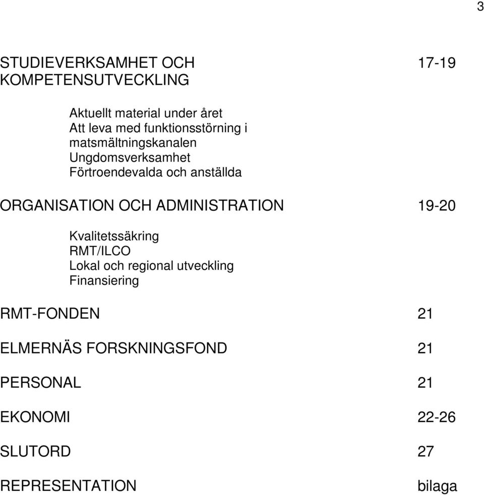 ORGANISATION OCH ADMINISTRATION 19-20 Kvalitetssäkring RMT/ILCO Lokal och regional utveckling