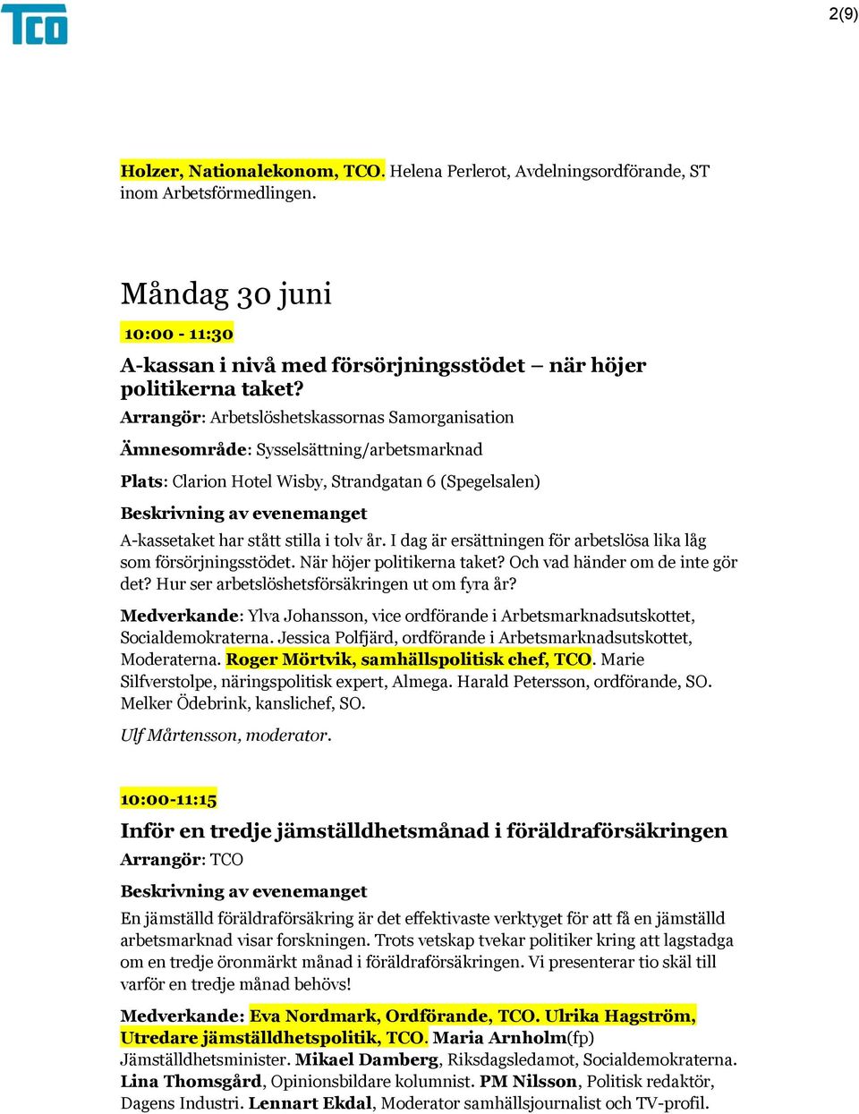 I dag är ersättningen för arbetslösa lika låg som försörjningsstödet. När höjer politikerna taket? Och vad händer om de inte gör det? Hur ser arbetslöshetsförsäkringen ut om fyra år?