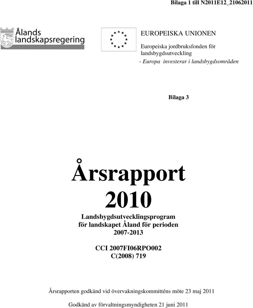 Landsbygdsutvecklingsprogram för landskapet Åland för perioden 2007-2013 CCI 2007FI06RPO002