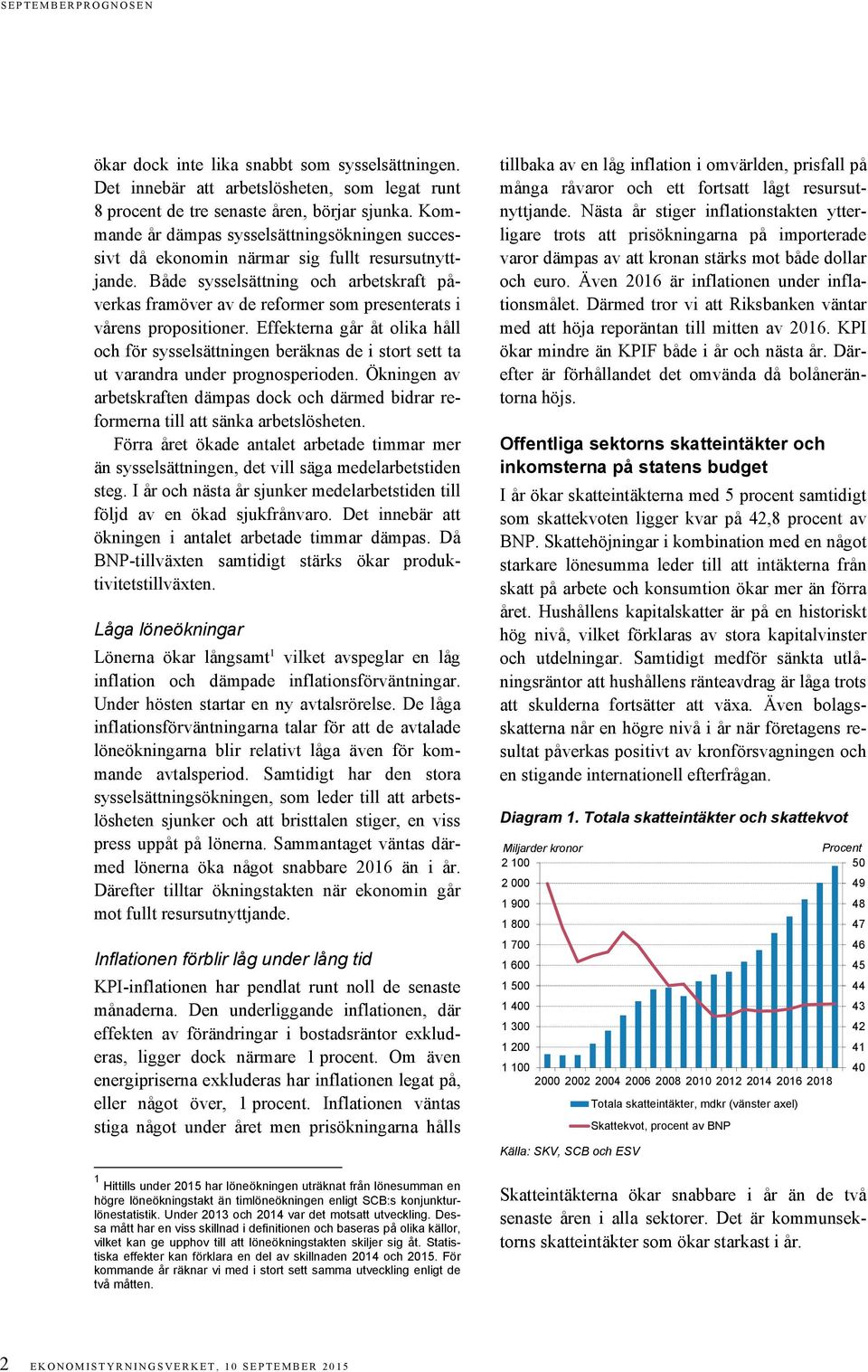 Både sysselsättning och arbetskraft påverkas framöver av de reformer som presenterats i vårens propositioner.