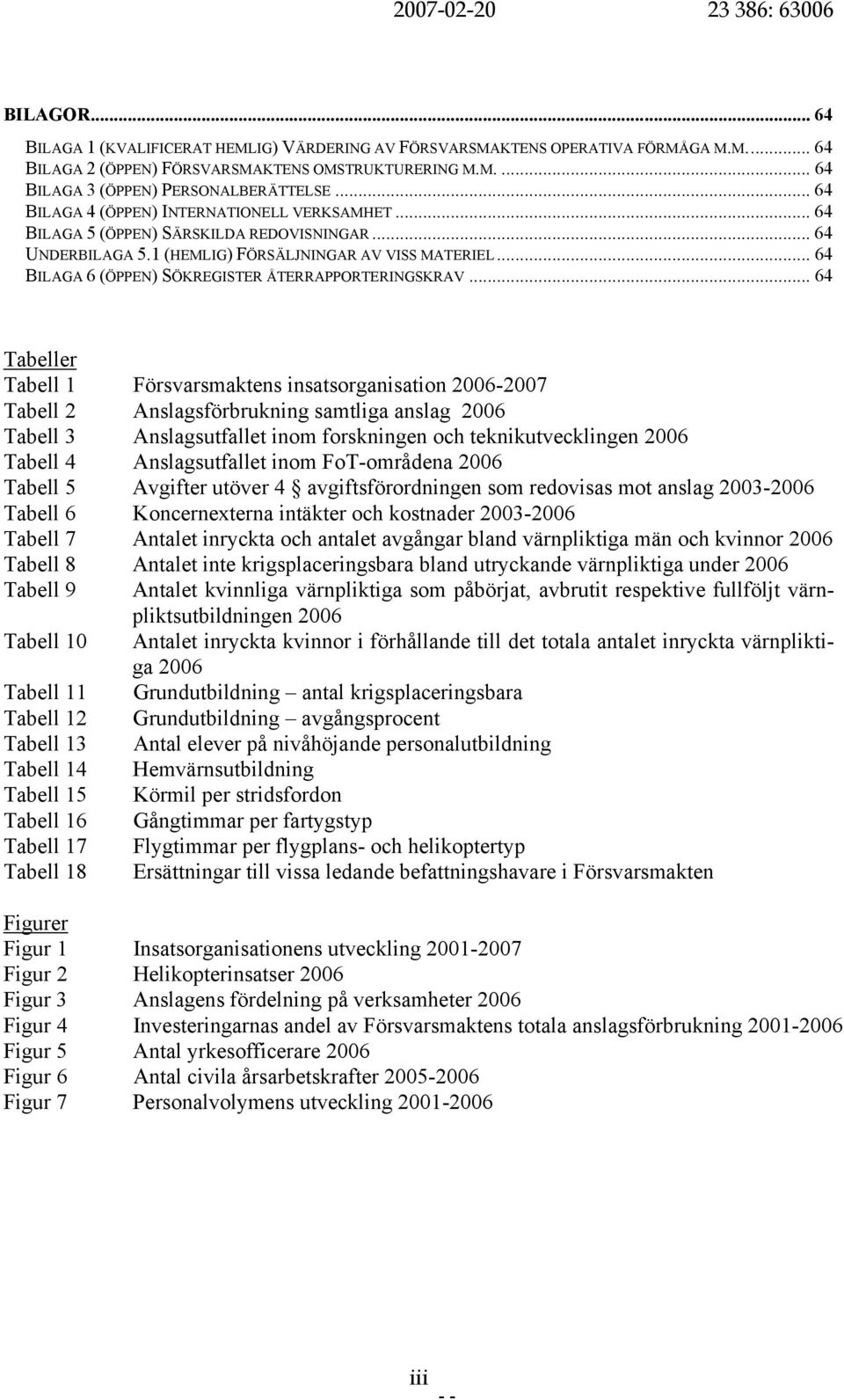 .. 64 BILAGA 6 (ÖPPEN) SÖKREGISTER ÅTERRAPPORTERINGSKRAV.