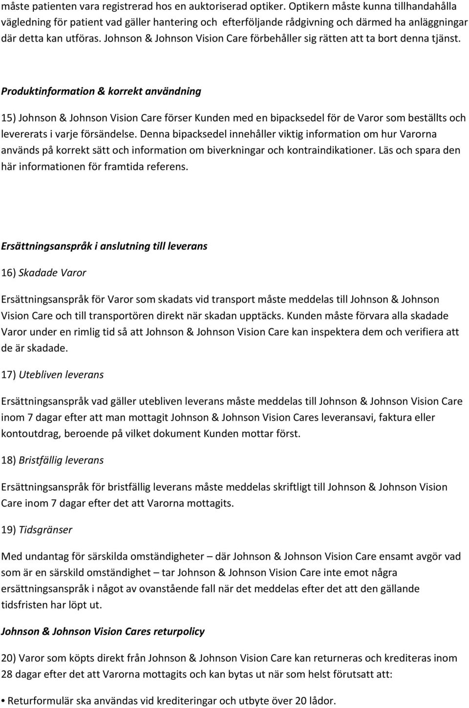 Johnson & Johnson Vision Care förbehåller sig rätten att ta bort denna tjänst.