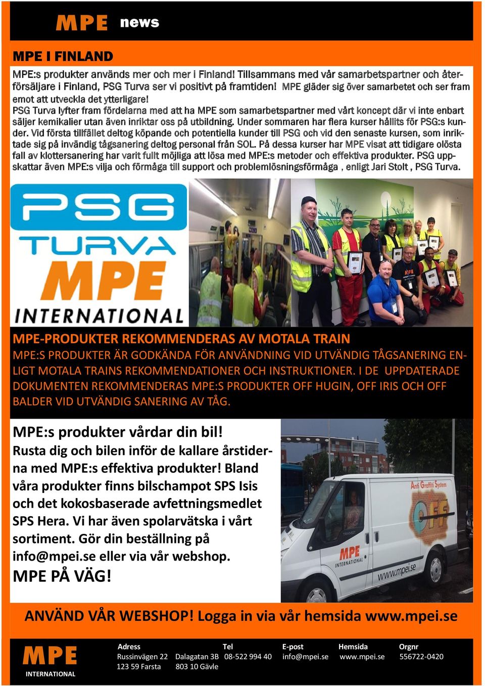 PSG Turva lyfter fram fördelarna med att ha MPE som samarbetspartner med vårt koncept där vi inte enbart säljer kemikalier utan även inriktar oss på utbildning.