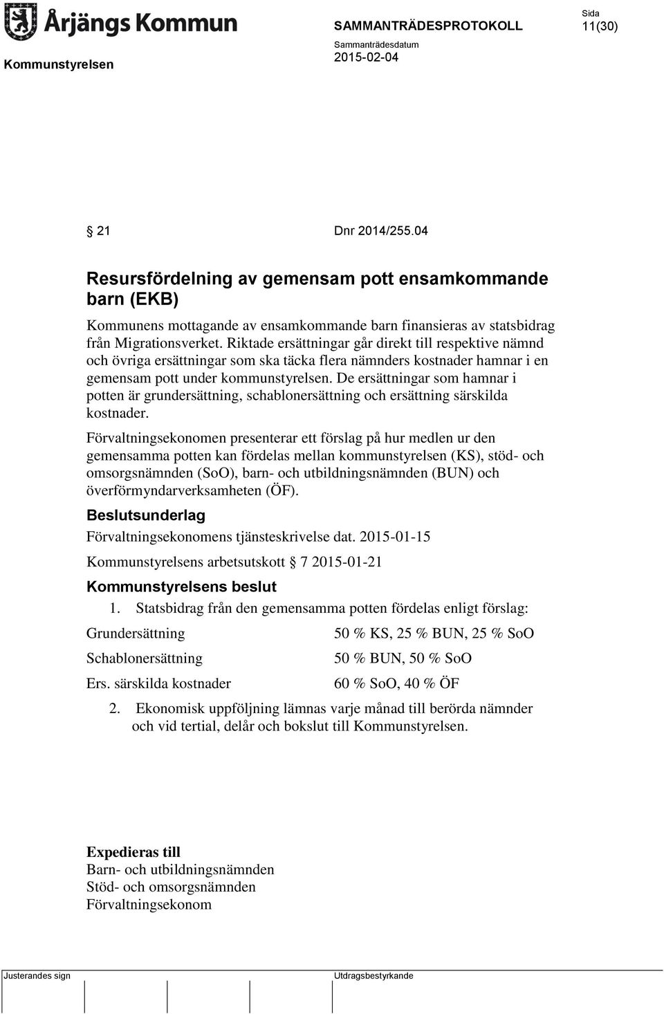 De ersättningar som hamnar i potten är grundersättning, schablonersättning och ersättning särskilda kostnader.