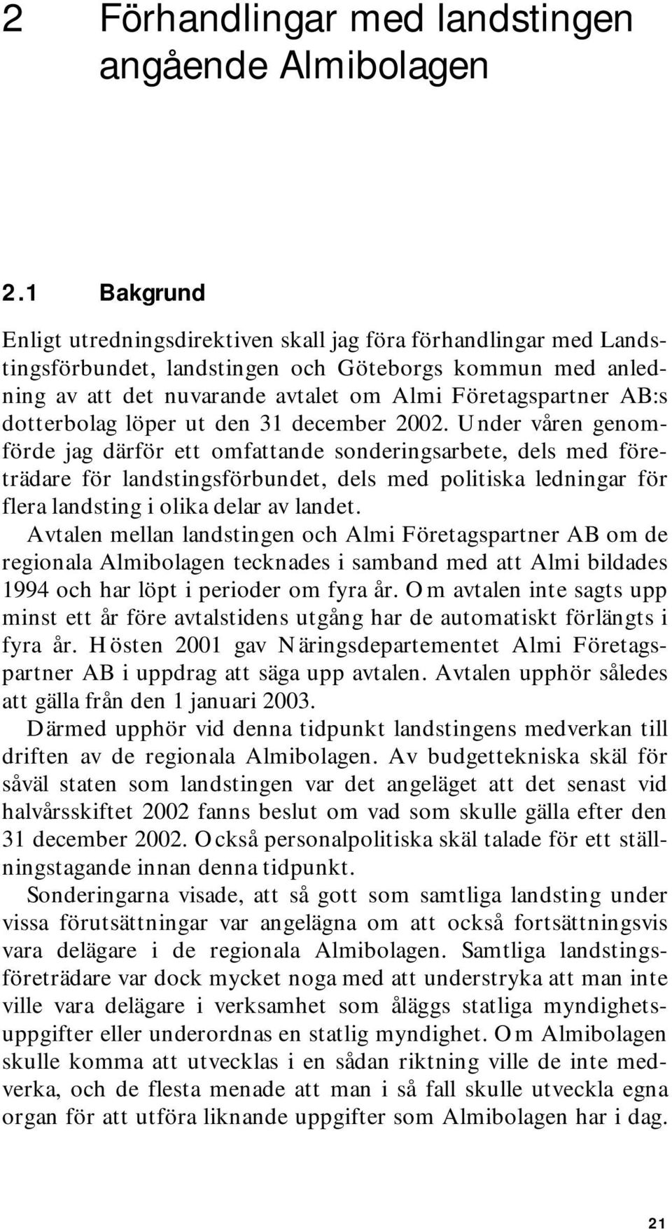 dotterbolag löper ut den 31 december 2002.