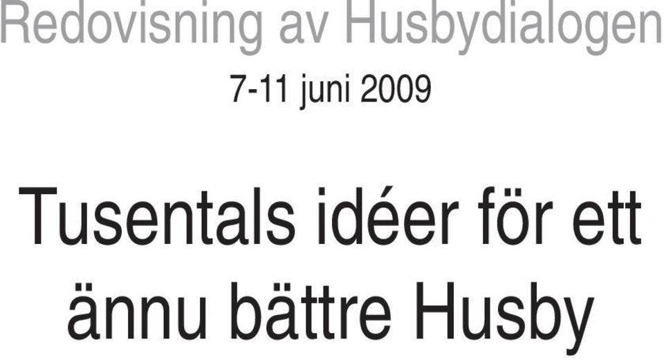 juni 2009 Tusentals