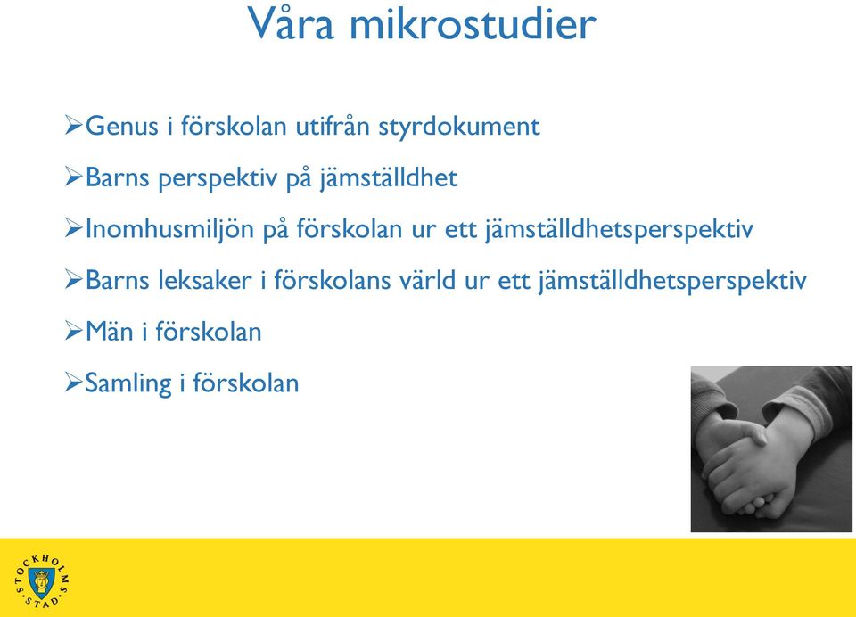 ur ett jämställdhetsperspektiv Barns leksaker i förskolans