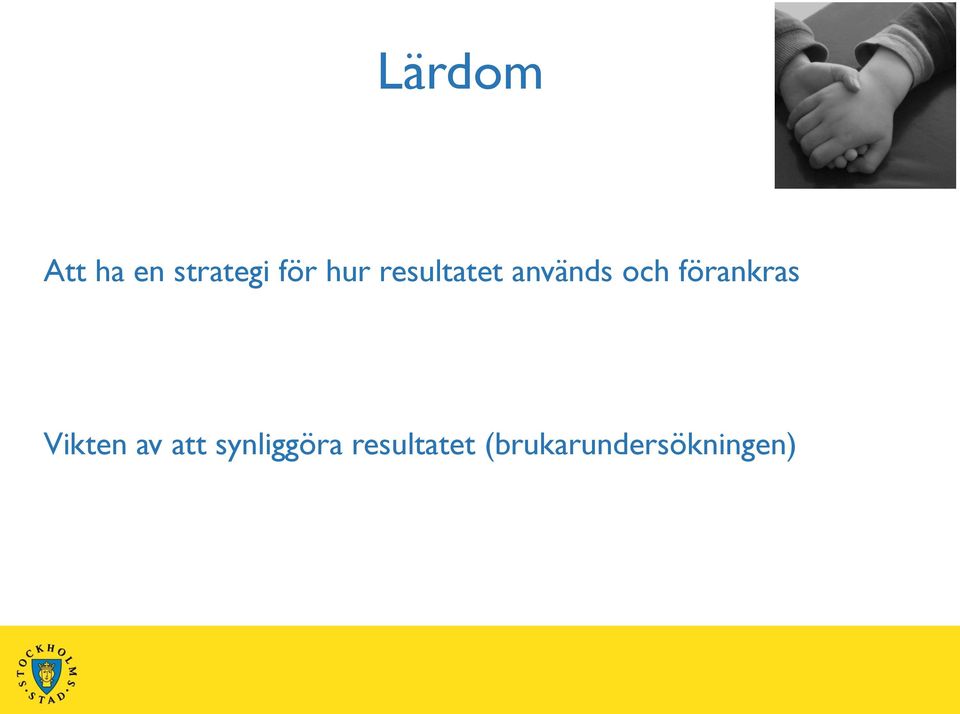förankras Vikten av att