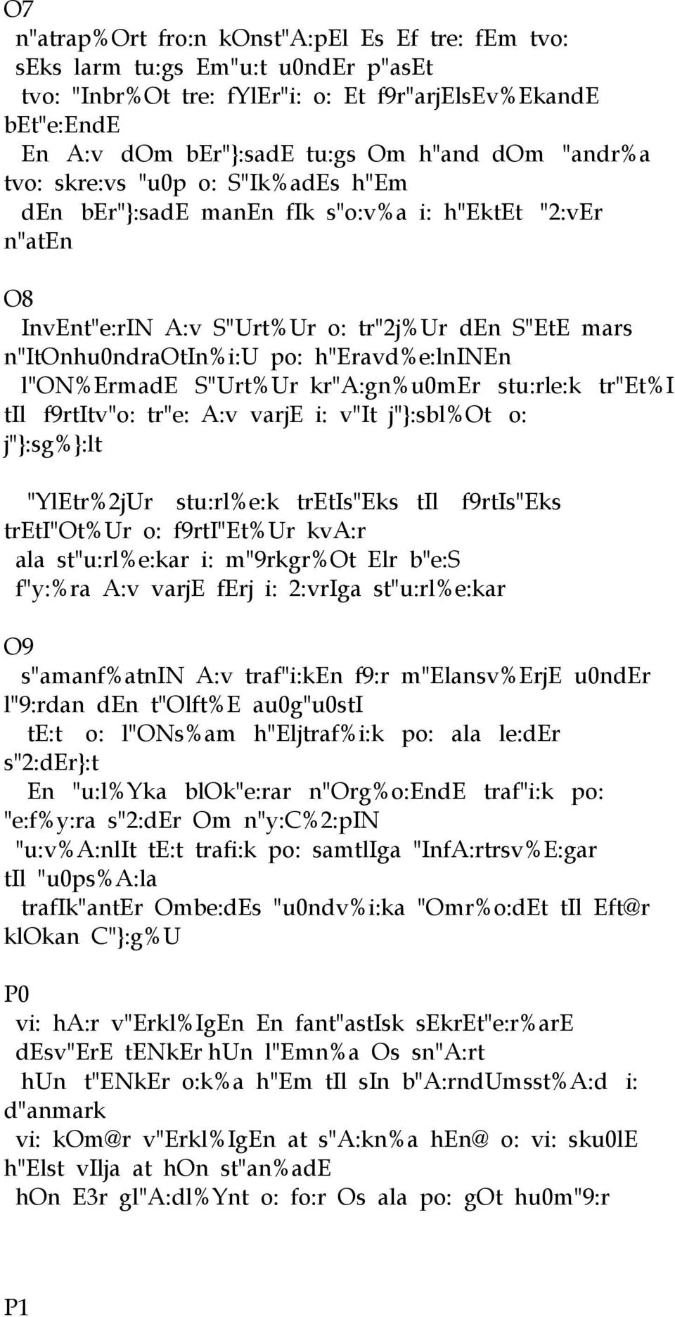 h"eravd%e:lninen l"on%ermade S"Urt%Ur kr"a:gn%u0mer stu:rle:k tr"et%i til f9rtitv"o: tr"e: A:v varje i: v"it j"}:sbl%ot o: j"}:sg%}:lt "YlEtr%2jUr stu:rl%e:k tretis"eks til f9rtis"eks treti"ot%ur o: