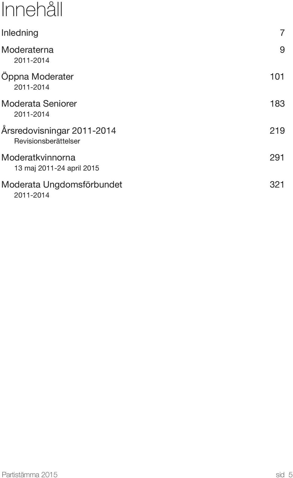 Årsredovisningar 2011-2014 219 Revisionsberättelser