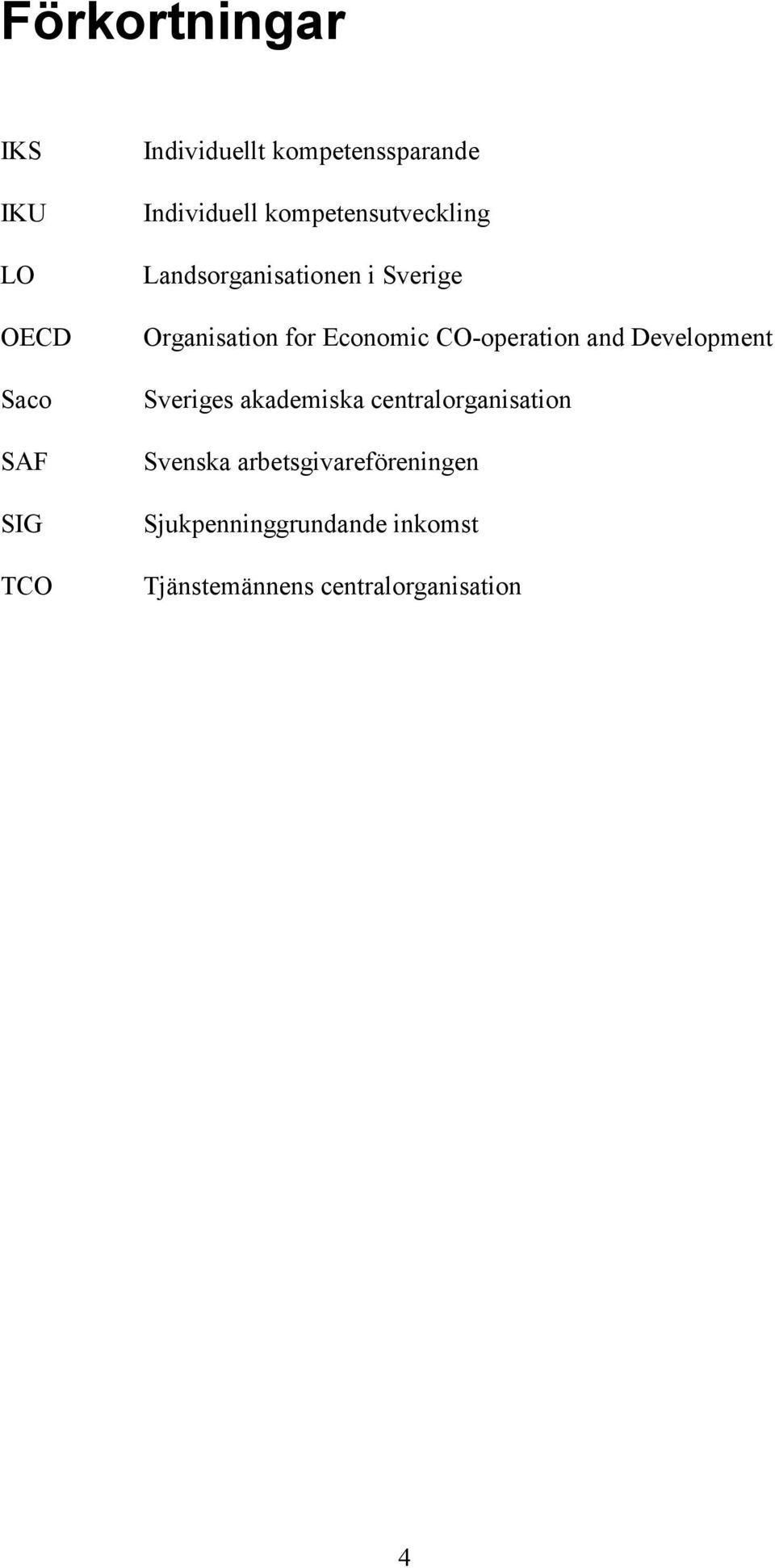 Economic CO-operation and Development Sveriges akademiska centralorganisation