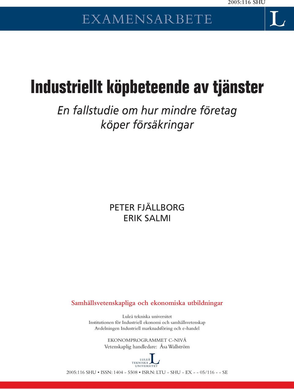 Institutionen för Industriell ekonomi och samhällsvetenskap Avdelningen Industriell marknadsföring och e-handel