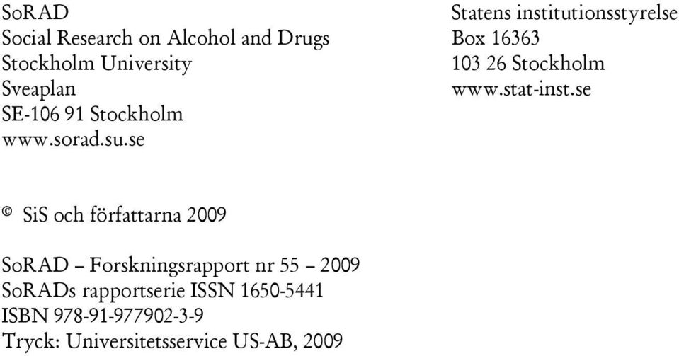 se SE-106 91 Stockholm www.sorad.su.
