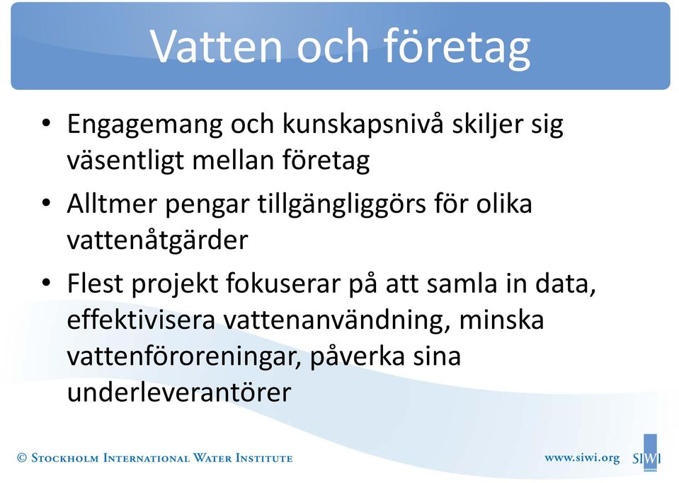 vattenåtgärder Flest projekt fokuserar på att samla in data,