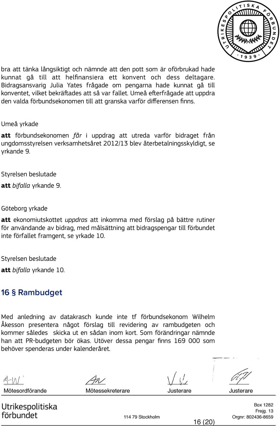 Umeå efterfrågade att uppdra den valda förbundsekonomen till att granska varför differensen finns.