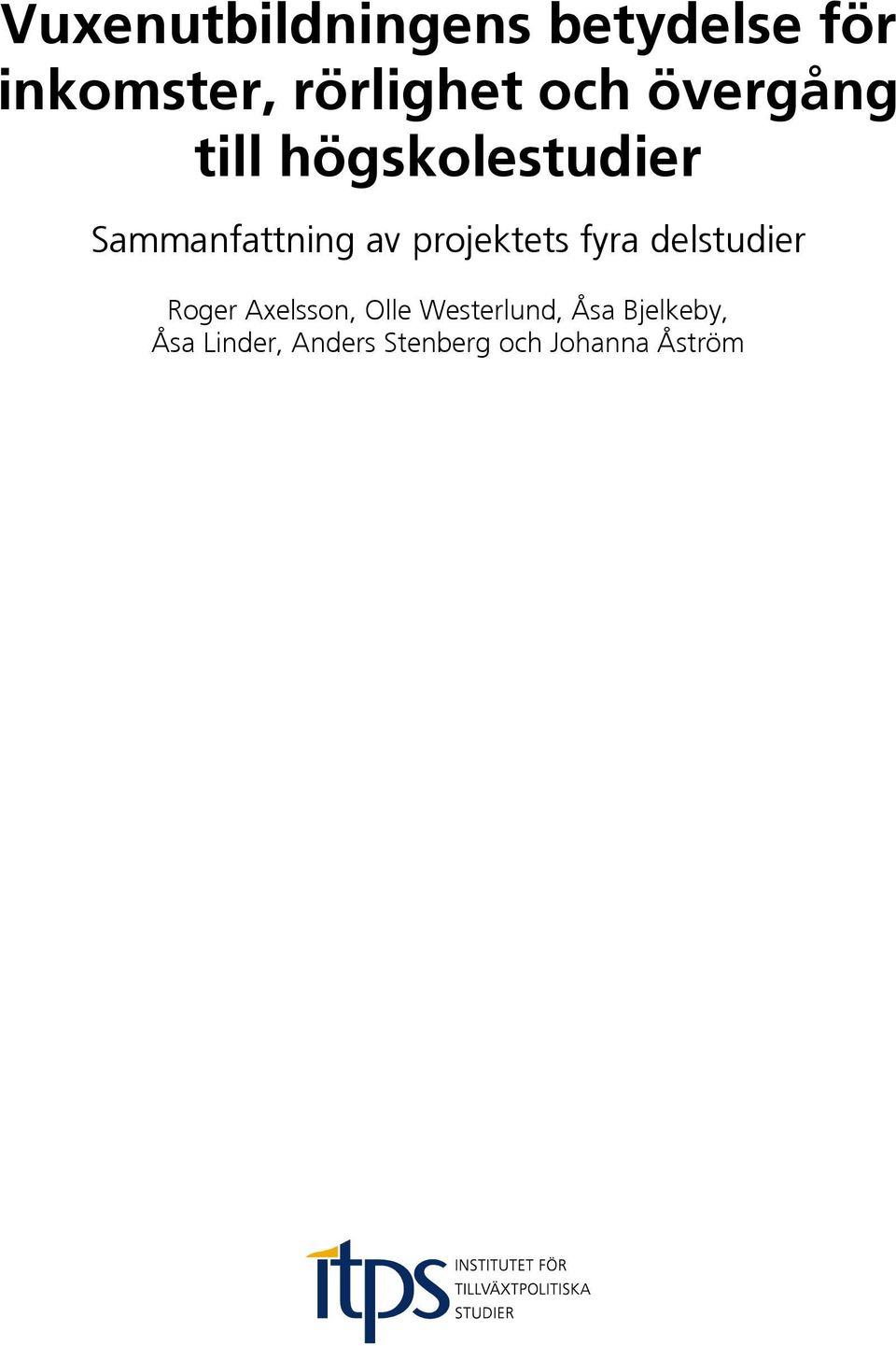 projektets fyra delstudier Roger Axelsson, Olle