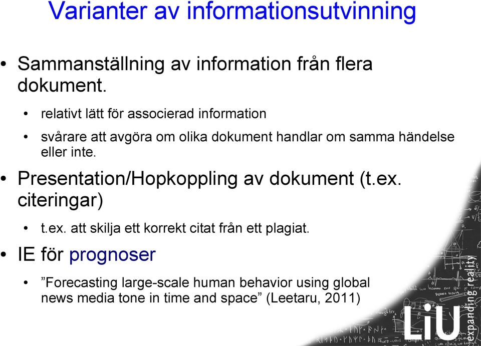 eller inte. Presentation/Hopkoppling av dokument (t.ex. citeringar) t.ex. att skilja ett korrekt citat från ett plagiat.