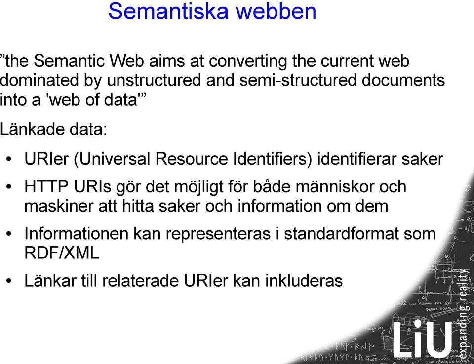 identifierar saker HTTP URIs gör det möjligt för både människor och maskiner att hitta saker och