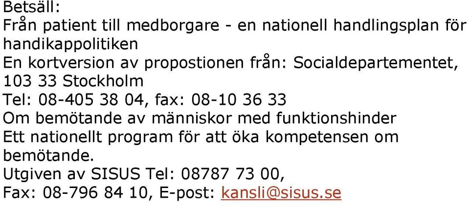 08-10 36 33 Om bemötande av människor med funktionshinder Ett nationellt program för att öka