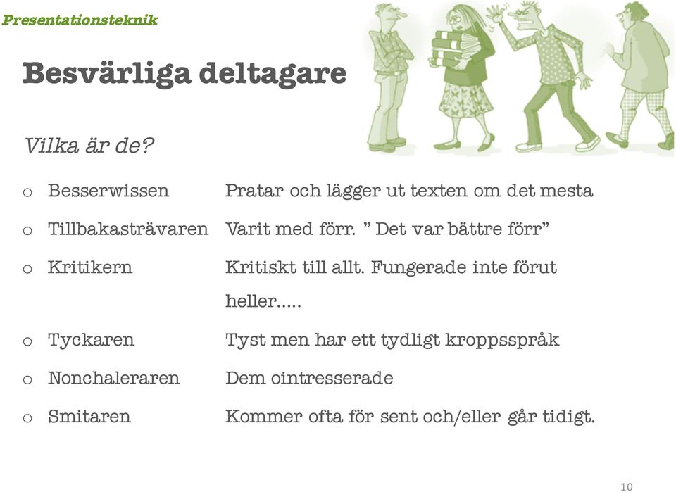 förr. Det var bättre förr o Kritikern Kritiskt till allt. Fungerade inte förut heller.