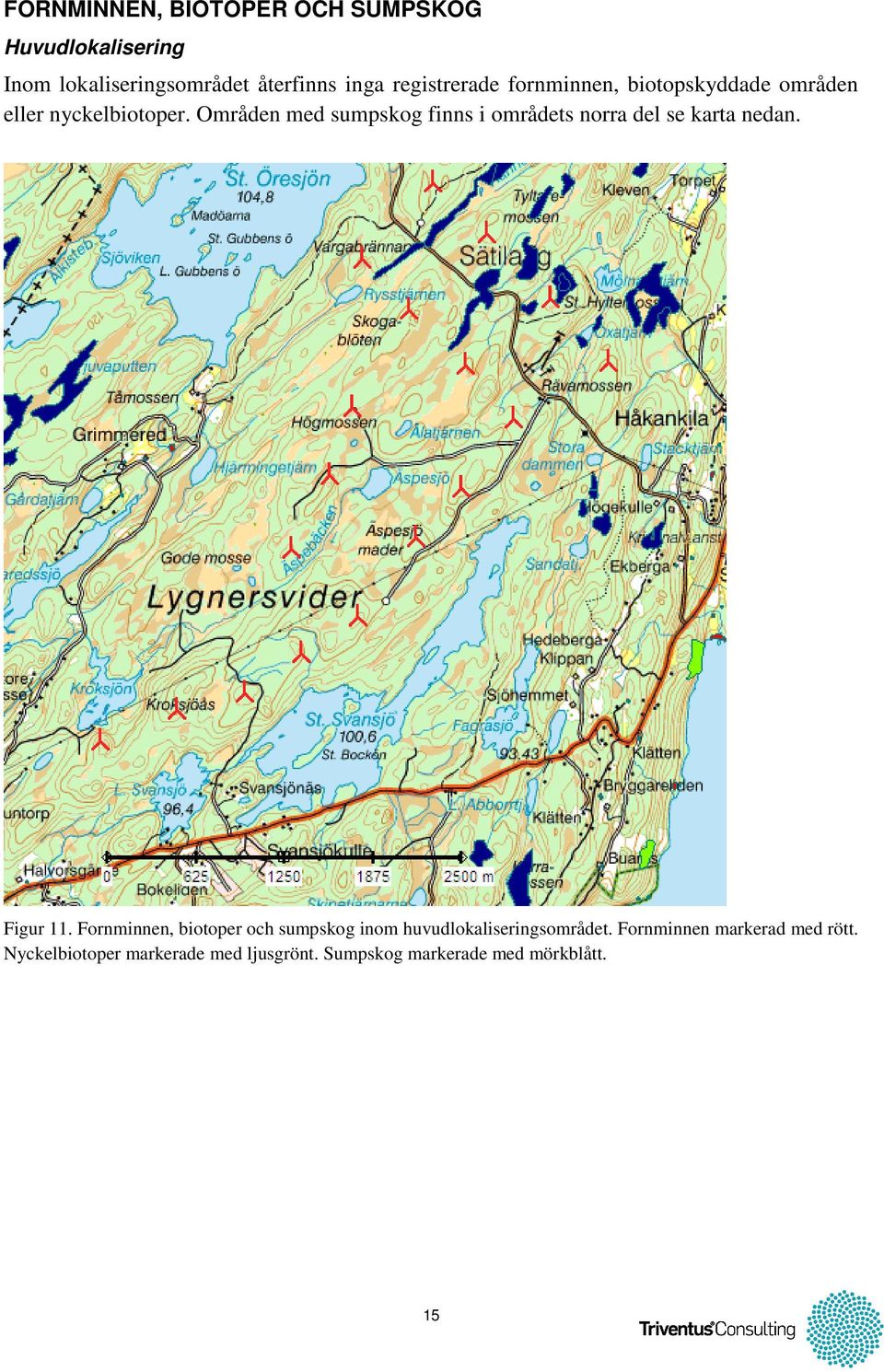 Områden med sumpskog finns i områdets norra del se karta nedan. Figur 11.