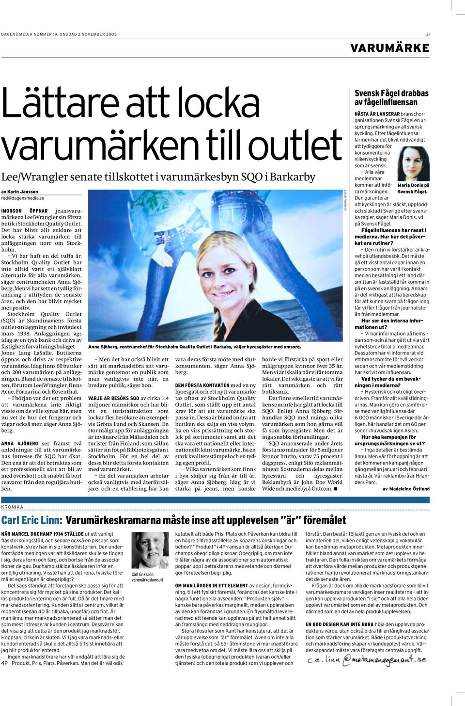 Vi har haft en del tuffa år. Stockholm Quality Outlet har inte alltid varit ett självklart alternativ för alla varumärken, säger centrumchefen Anna Sjöberg.