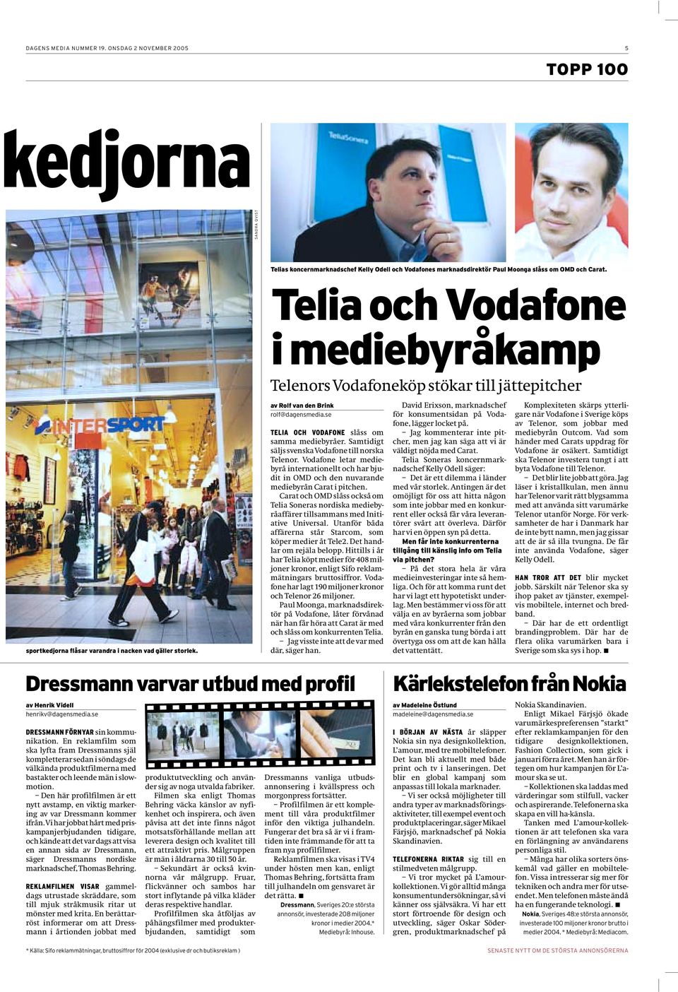 se TELIA OCH VODAFONE slåss om samma mediebyråer. Samtidigt säljs svenska Vodafone till norska Telenor.