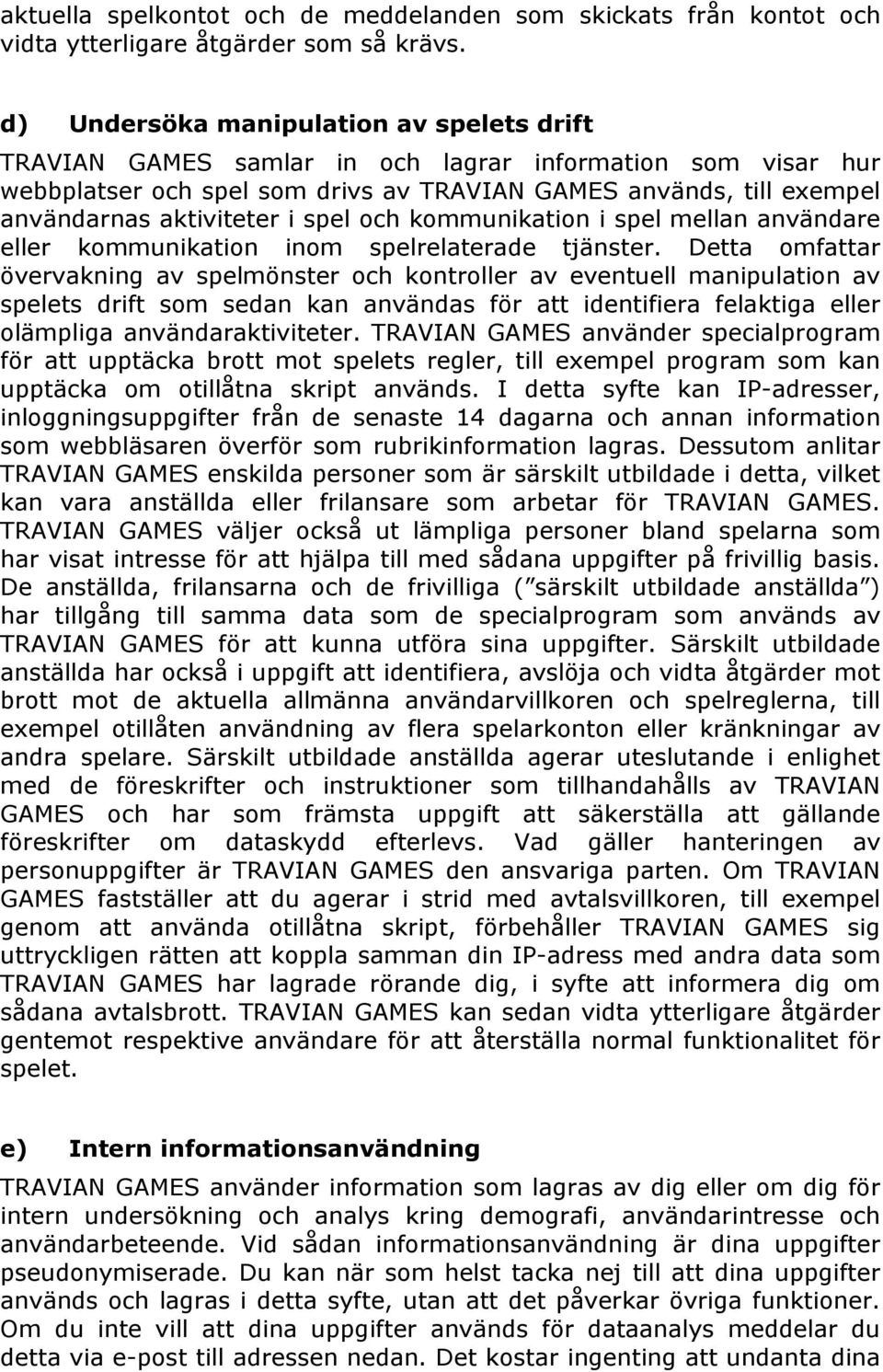 spel och kommunikation i spel mellan användare eller kommunikation inom spelrelaterade tjänster.