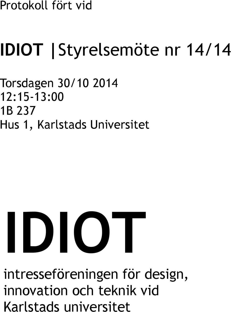 Karlstads Universitet IDIOT intresseföreningen