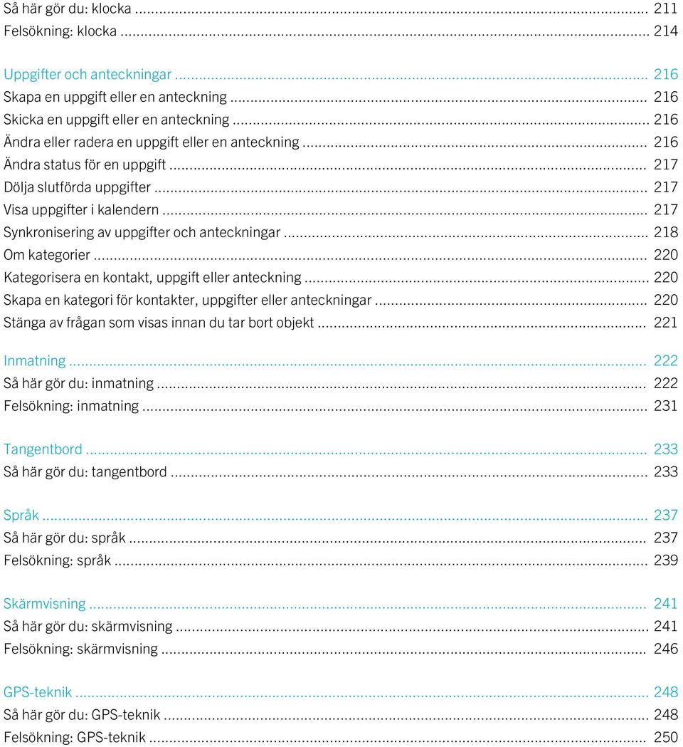 .. 217 Synkronisering av uppgifter och anteckningar... 218 Om kategorier... 220 Kategorisera en kontakt, uppgift eller anteckning... 220 Skapa en kategori för kontakter, uppgifter eller anteckningar.