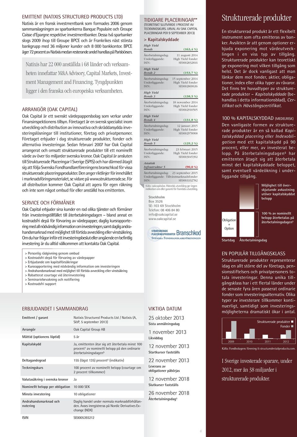 BPCE äger72procentavnatixismedanresterandeandelhandlaspåparisbörsen.