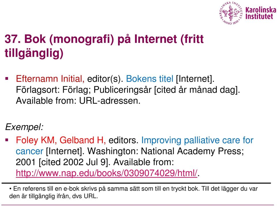 Improving palliative care for cancer [Internet]. Washington: National Academy Press; 2001 [cited 2002 Jul 9].