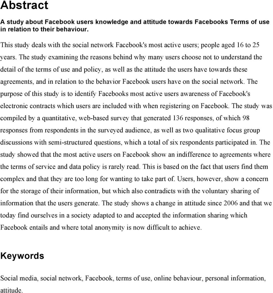 The study examining the reasons behind why many users choose not to understand the detail of the terms of use and policy, as well as the attitude the users have towards these agreements, and in