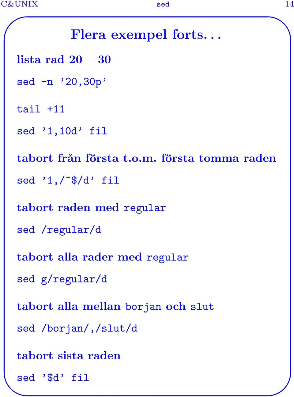 första tomma raden sed 1,/^$/d fil tabort raden med regular sed /regular/d