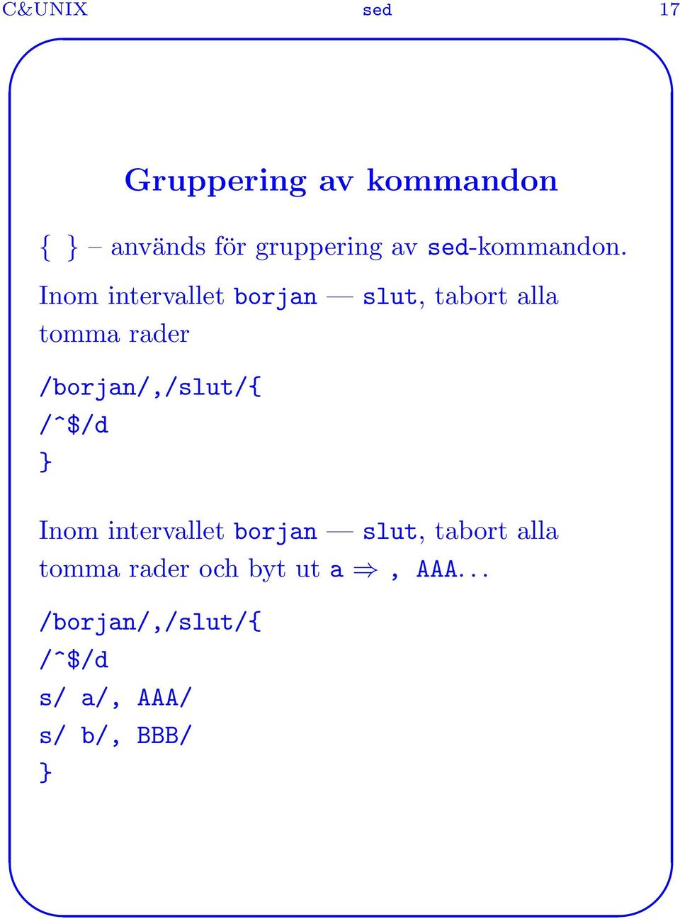 Inom intervallet borjan slut, tabort alla tomma rader /borjan/,/slut/{