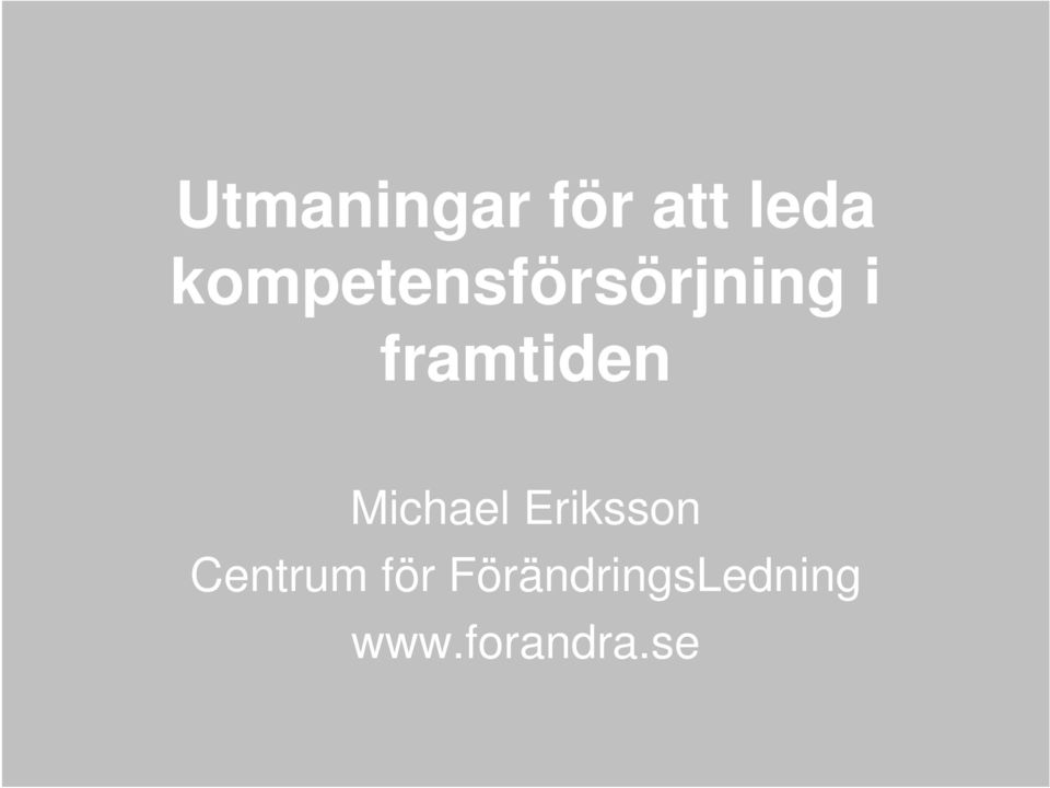 framtiden Michael Eriksson