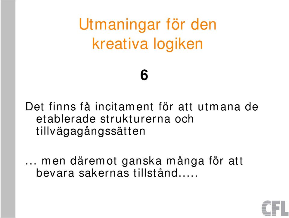 strukturerna och tillvägagångssätten.