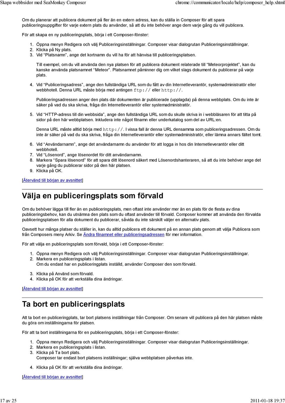 Composer visar dialogrutan Publiceringsinställningar. Klicka på Ny plats. Vid Platsnamn, ange det kortnamn du vill ha för att hänvisa till publiceringsplatsen.