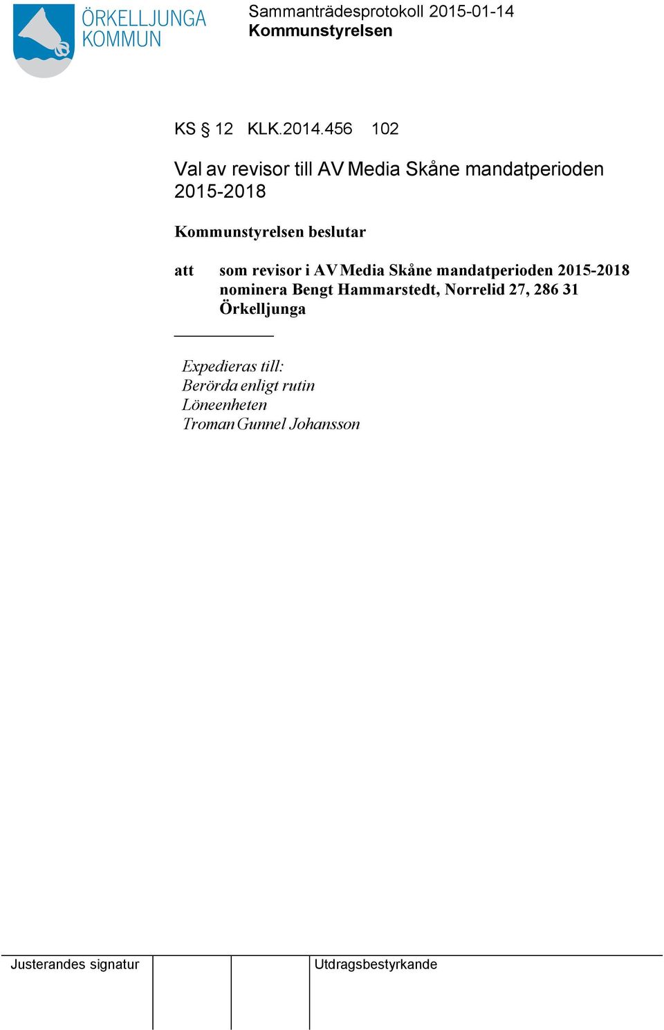 2015-2018 beslutar som revisor i AVMedia Skåne mandatperioden
